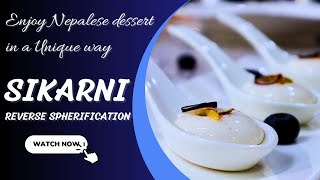 Popping Sikarni (Cinnamon &Cardamom Flavored Sweetened Nepalese Style Yogurt) Reverse Spherification