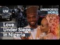 Love Under Siege | Unreported World