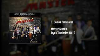 Video thumbnail of "Master Kumbia - Somos Prohibidos (AUDIO)"