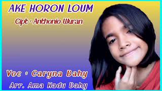 AKE HORON LOUM - LAGU DAERAH LAMAHOLOT // CARYNA BAHY