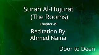 Surah Al-Hujurat (The Rooms) Ahmed Naina  Quran Recitation
