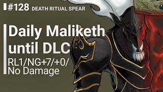 Elden Ring - Daily Maliketh until DLC [RL1/NG7/+0/NoDamage] #128 (Death Ritual Spear)