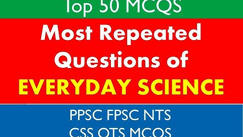 Most important Questions of EVERYDAY SCIENCE | PPSC|FPSC|NTS|Everyday Science Mcqs