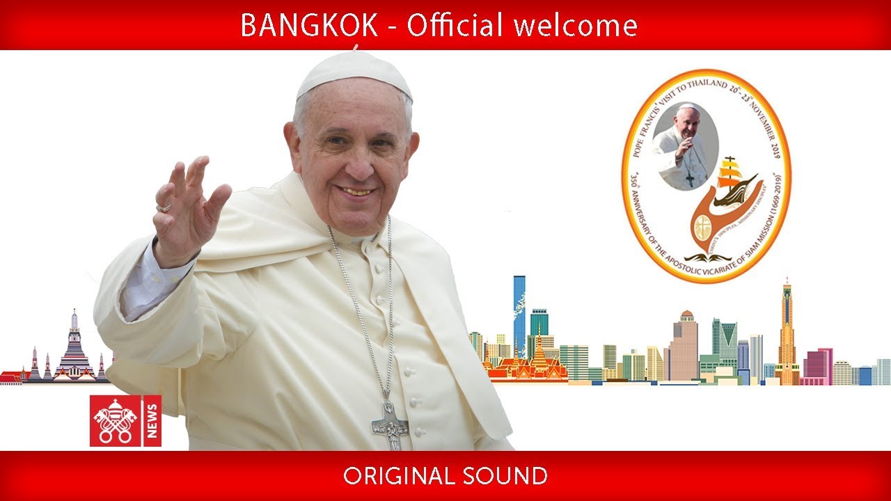 Pope Francis-Bangkok-Official Welcome 2019-11-20