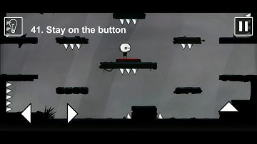 That Level Again Stay on the button (Level 41)