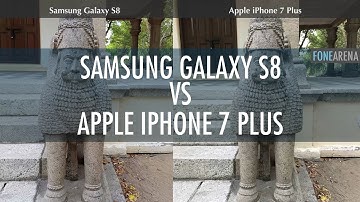 Samsung Galaxy S8 Vs Apple iPhone 7 Plus Camera Comparison