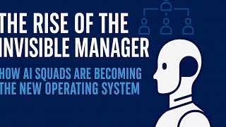 The Rise of the Invisible Manager: How AI Team Are Becoming the New Operating System