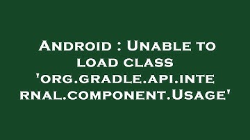 Android : Unable to load class 