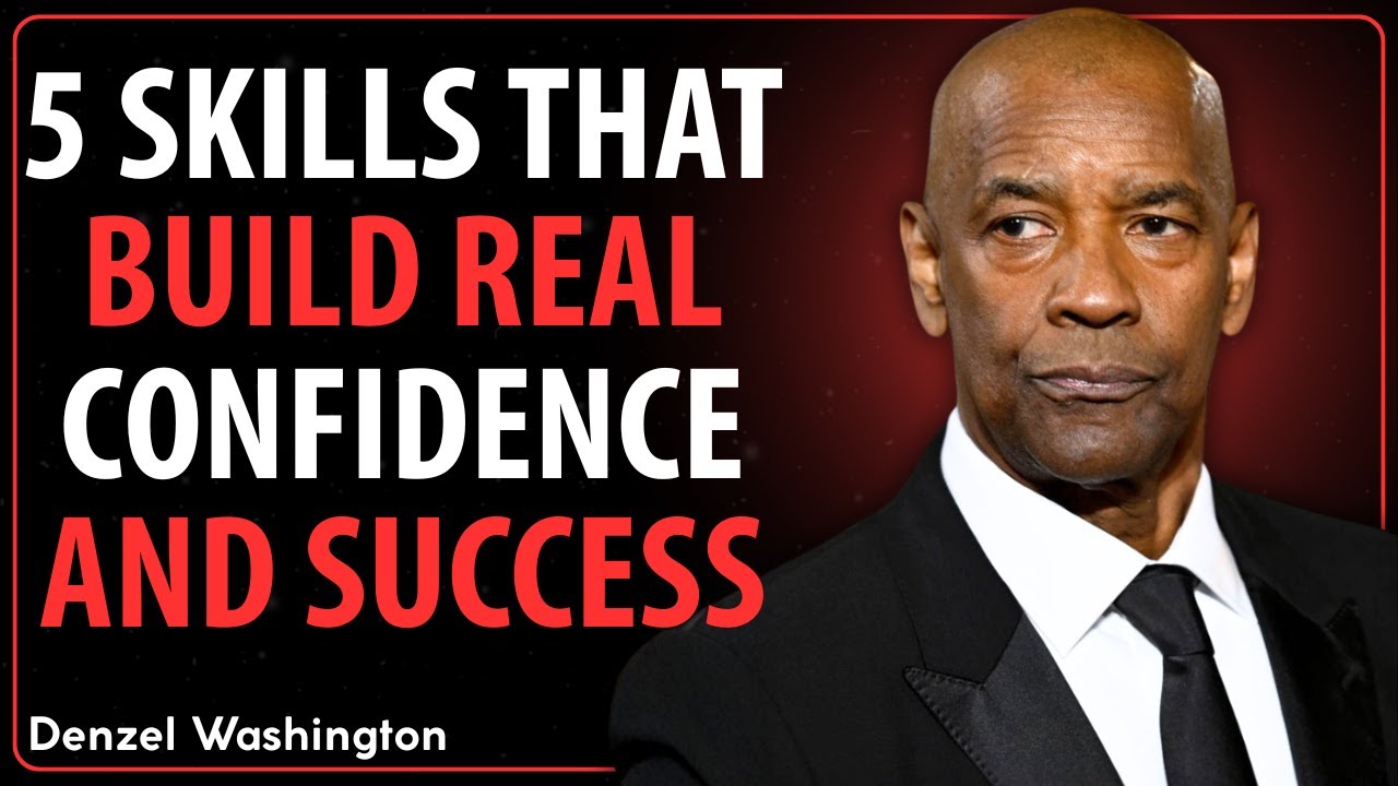 5 Skills That Build Real Confidence and Success | DENZEL WASHINGTON