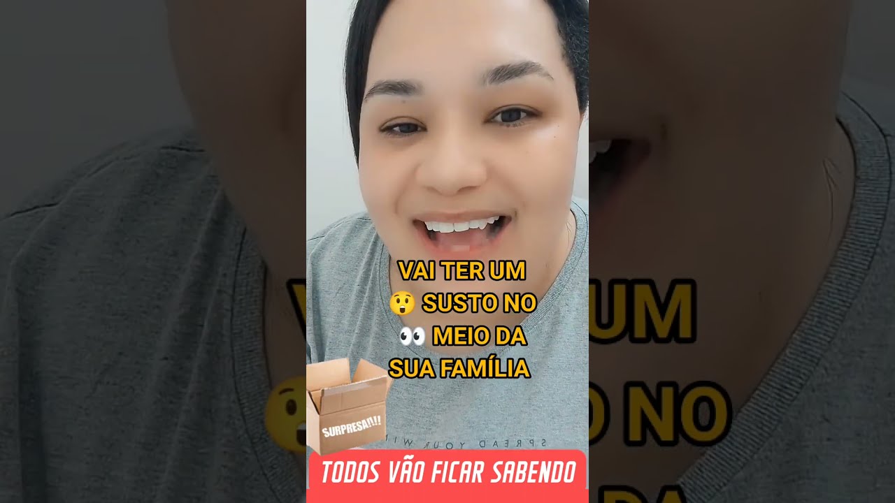 Vai ter um susto na sua família.