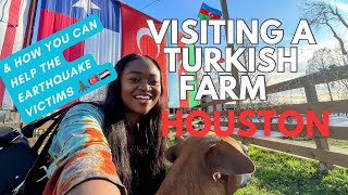 Visiting A Turkish Farm In Houston & Donating To Earthquake Relief