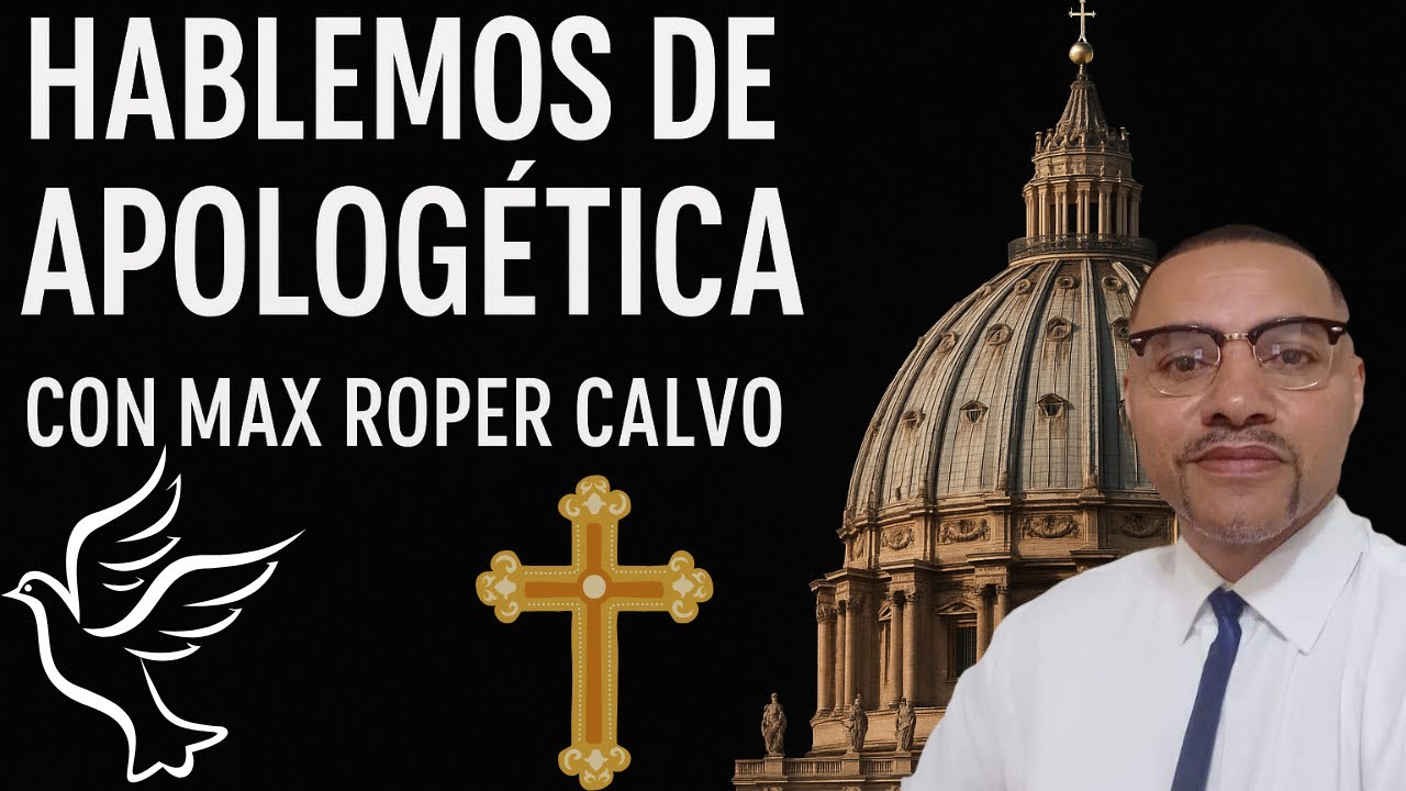 💥💥💥 Hablemos de Apologética con Max Roper Calvo - YouTube