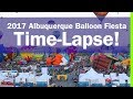 2017 ALBUQUERQUE INTERNATIONAL BALLOON FIESTA TIME-LAPSE EP45