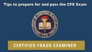 Tips to Prepare for the International Certified Fraud Examiner (CFE) Exam