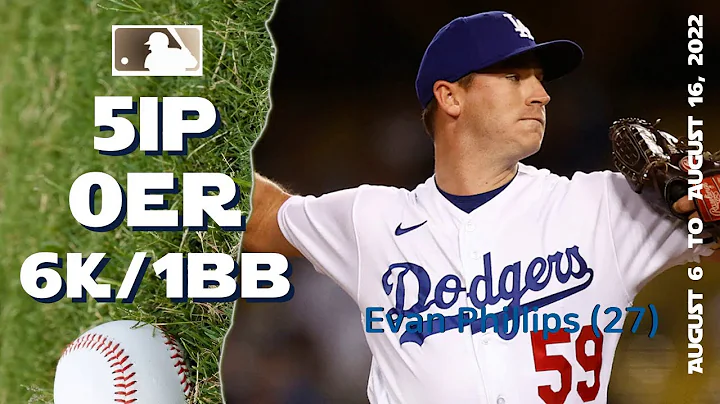 Evan Phillips | Aug 6 ~ 16, 2022 | MLB highlights