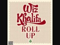 Wiz Khalifa - Roll Up (HQ)