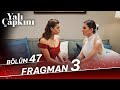 Yalı Çapkını 47. Bölüm 3. Fragman