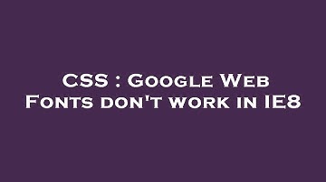 CSS : Google Web Fonts don