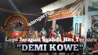 Langsung Slenger || Demi Kowe - cover Jaranan SISWO RIKI BUDOYO Live. Betet Kediri