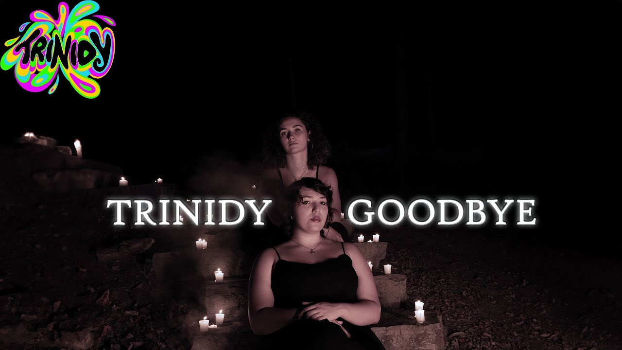 GOODBYE by: TRINIDY