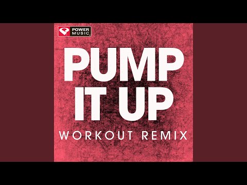 Pump It Up (Workout Remix)