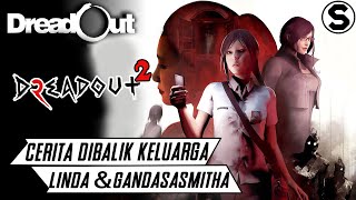 Seluruh Alur Cerita DIBALIK Keluarga LINDA MEILINDA & GANDASASMITHA! - DREADOUT 1&2, FILM, dan KOMIK