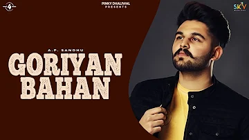 GORIYAN BAHAN (Full Video) | A.P. SANDHU | Latest Punjabi Songs 2019 | MAD 4 MUSIC