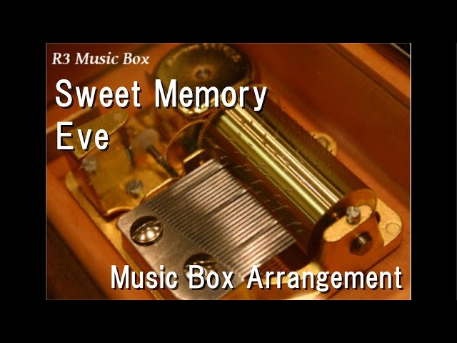 Sweet Memory/Eve [Music Box] (Anime 