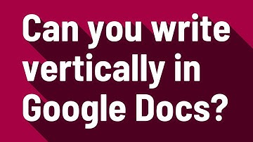Can you write vertically in Google Docs?