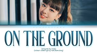 ITZY YUNA- "On the Ground" [Original By Rosè] (color coded lyrics)