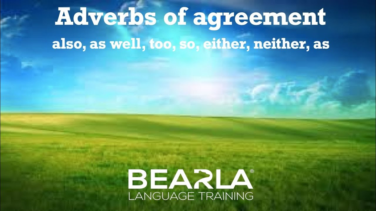 Adverbs of agreement in songs   also as well too so as either neither
