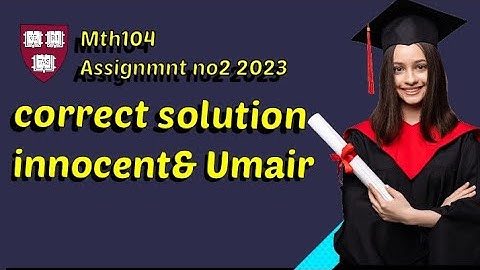 mth104 assignment 2 solution 2023 100% correct ||mth104 assignment  solution|| mth 104 3 #solution