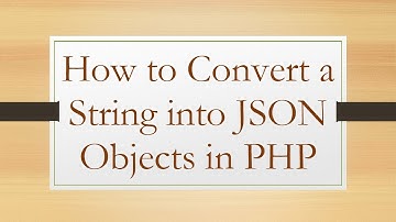 How to Convert a String into JSON Objects in PHP