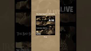 The Bad Seed & JR Swiftz - Alive