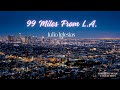 99 Miles From LA Julio Iglesias With Lyrics mp3