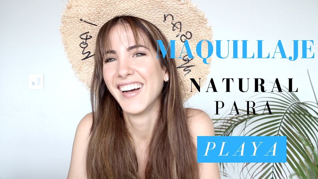 Maquillaje Natural Para La Playa| Peace and Vogue - YouTube