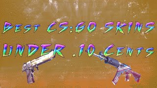 6 CS:GO SKINS UNDER 10 CENTS