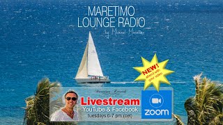 Weekly Livestream "Maretimo Lounge Radio Show" NEW ! attend with your personal Zoom Video, CW09