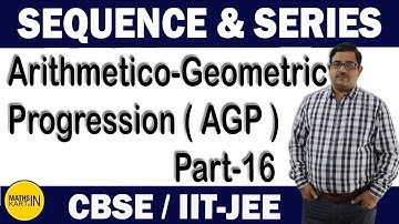 Arithmetico Geometric Progression AGP | PART-16 | Sequence & Series Class-11 CBSE/JEE