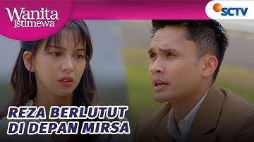 Demi Dapatkan Maaf Mirsa, Reza Rela Lakukan Apapun! | Wanita Istimewa - Episode 28