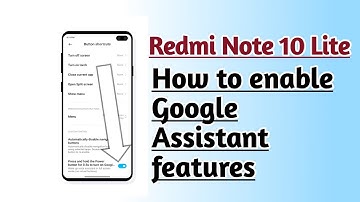 Redmi Note 10 Lite How to enable Google Assistant features