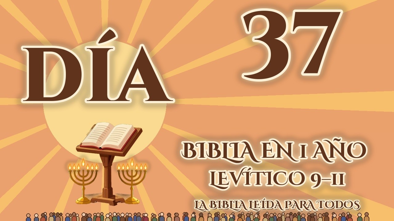 Día 37: Levítico 9–11