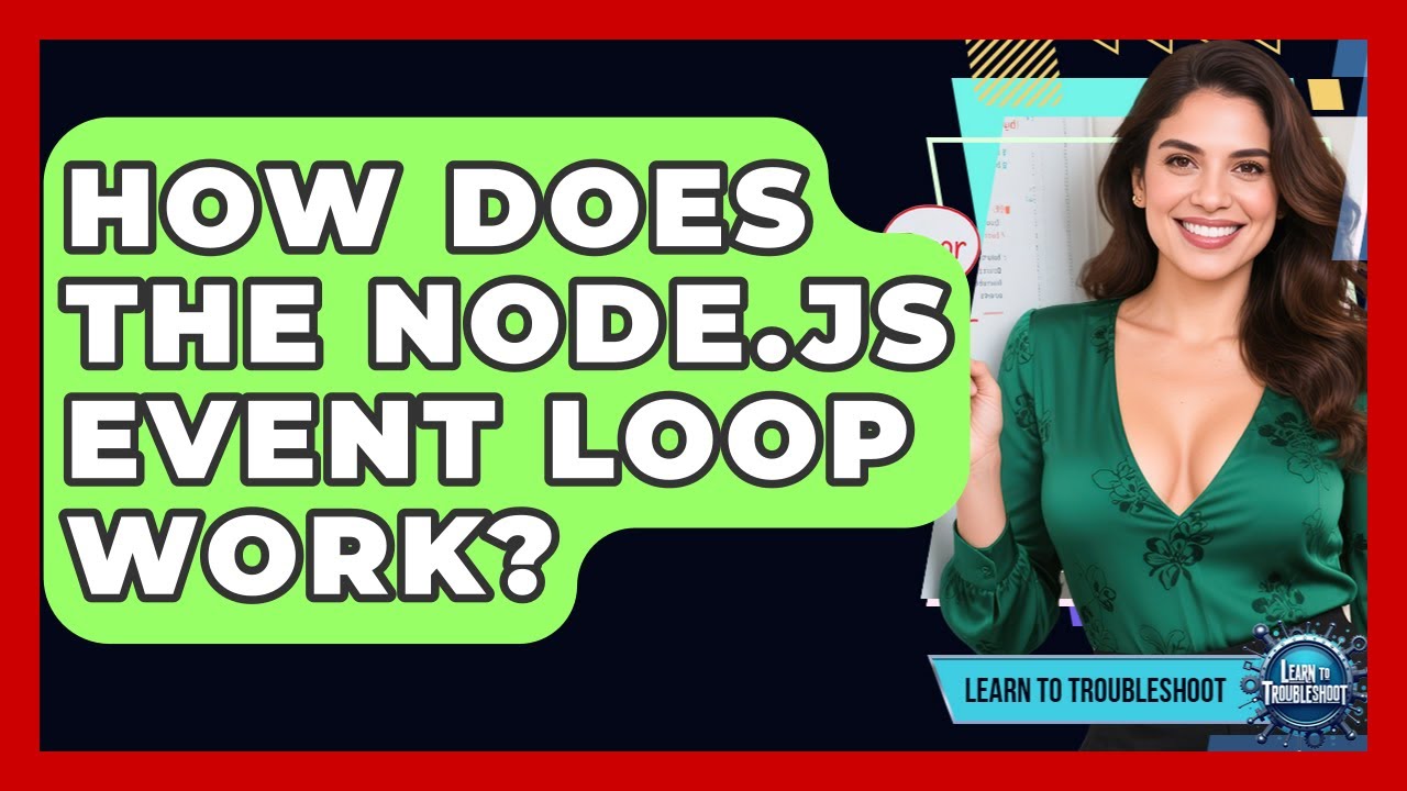 How Does The Node.js Event Loop Work? - Learn To Troubleshoot - YouTube