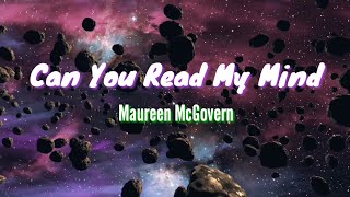 Video thumbnail of "Can You Read My Mind (Lyrics)by Maureen McGovern"