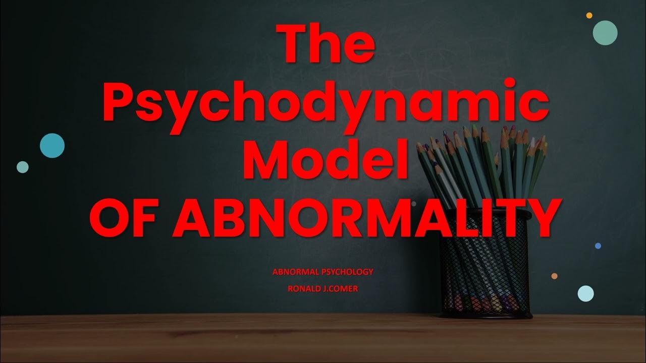 the-psychodynamic-model-of-abnormality-abnormal-psychology-4k-youtube