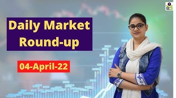 Daily Market Wrap-up - 04/04/2022 | Brighter Mind