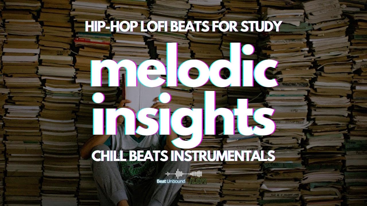 Melodic Insights (Beats for Study) [chill beats instrumentals, hip hop ...