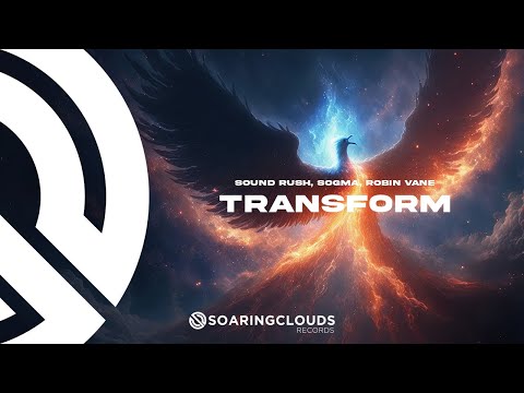 Sound Rush & Sogma & Robin Vane - Transform