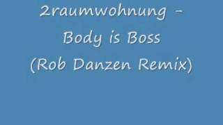 2raumwohnung - Body is Boss (Rob Danzen Remix)