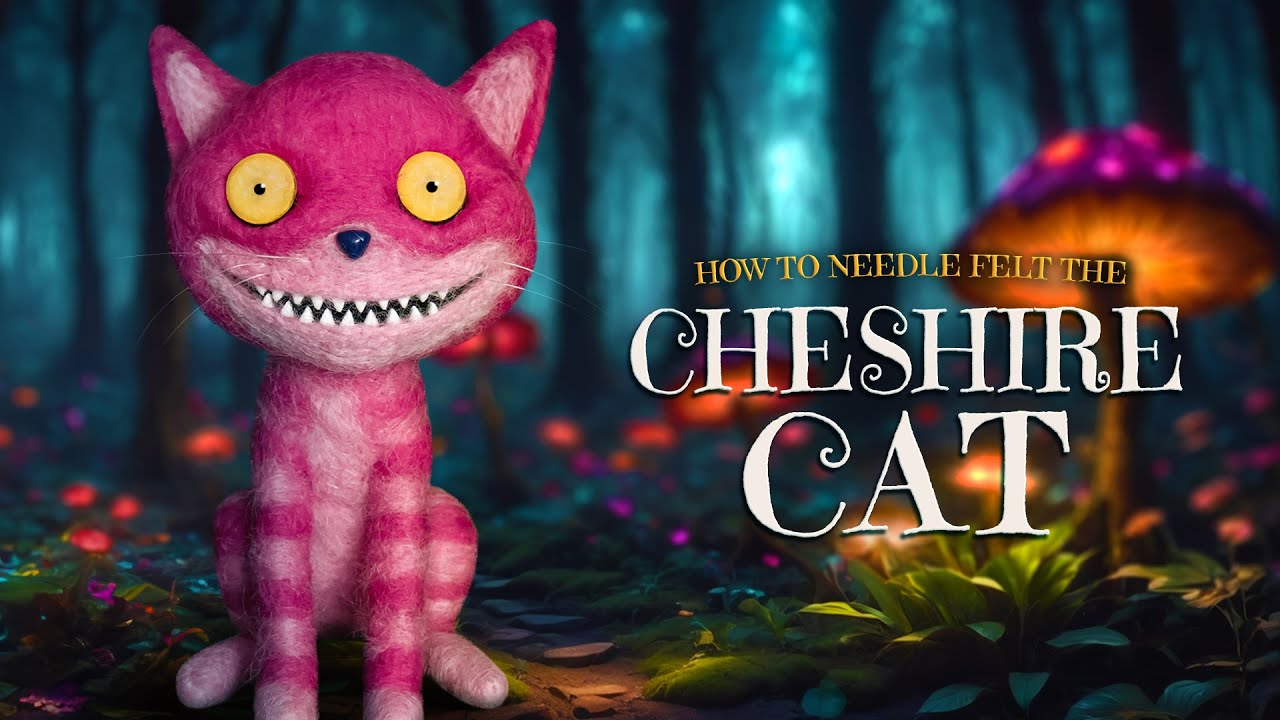 Whimsical Wonderland: Needle Felting My Own Cheshire Cat - YouTube